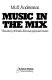 Music in the mix : the story of South African popular music /