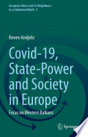 Covid-19, State-Power and Society in Europe : Focus on Western Balkans /