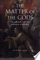 The matter of the gods : religion and the Roman Empire /