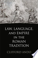 Law, language, and empire in the Roman tradition /