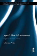 Japan's new left movements : legacies for civil society /