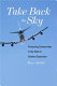 Take back the sky : protecting communities in the path of aviation expansion /