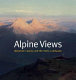 Alpine views : Alexandre Calame and the Swiss landscape /