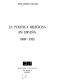 La política religiosa en España, 1889-1913 /