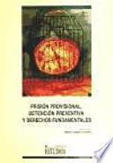 Prisión provisional, detención preventiva y derechos fundamentales : Seminario Internacional, Toledo, 2 a 5 de octubre de 1996, Sección Española de Intercenter /