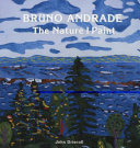 Bruno Andrade : the nature I paint /