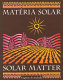 Solar matter = Matéria solar /