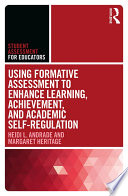 Using formative assessment to enhance learning, achievement, and academic self-regulation /