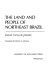 The land and people of northeast Brazil /