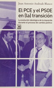 El PCE y el PSOE en (la) transición : la evolución ideológica de la izquierda durante el proceso de cambio político /