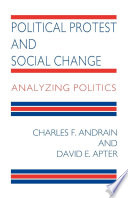 Political protest and social change : analyzing politics /