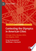 Contesting the Olympics in American Cities : Chicago 2016, Boston 2024, Los Angeles 2028 /