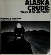 Alaska crude : visions of the last frontier /