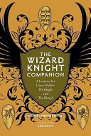 The Wizard knight companion : a lexicon for Gene Wolfe's The knight and The wizard  /