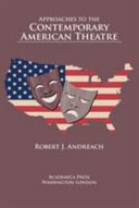 Approaches to the contemporary American theatre /