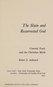 The slain and resurrected God ; Conrad, Ford, and the Christian myth /