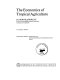 The economics of tropical agriculture /