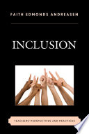 Inclusion : teachers' perspectives and practices /