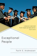 Exceptional people : lessons learned from special education survivors /