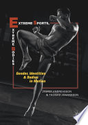 Extreme Sports, Extreme Bodies : Gender, Identities and Bodies in Motion /