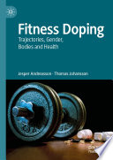 Fitness Doping : Trajectories, Gender, Bodies and Health  /