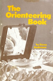 The orienteering book / by Steve Andresen.