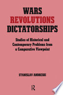 Wars, revolutions, dictatorships : studies of historical and contemporary problems from a comparative viewpoint /