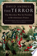 The Terror : the merciless war for freedom in revolutionary France /