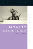 Moving modernism : the urge to abstraction in painting, dance, cinema /