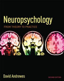 Neuropsychology : from theory to practice /