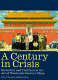A century in crisis : modernity and tradition in the art of twentieth-century China /