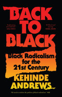 Back to Black : retelling Black radicalism for the 21st century /