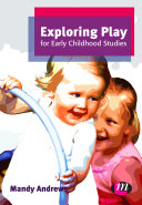 Exploring play for early childhood studies /