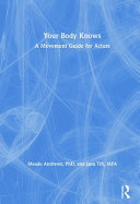 Your body knows : a movement guide for actors /