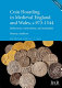Coin hoarding in medieval England and Wales, c.973-1544 : behaviours, motivations, and mentalités /