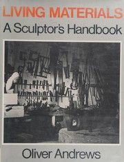 Living materials : a sculptor's handbook /