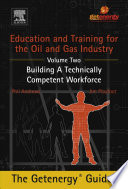 Education and training for the oil and gas industry : building a technically competent workforce.