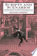 Scripts and scenarios : the performance of comedy in Renaissance  Italy /