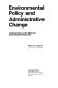 Environmental policy and administrative change : implementation of the National environmental policy act /