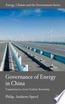 The governance of energy in China : transition to a low-carbon economy /