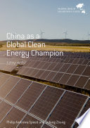 China as a Global Clean Energy Champion : Lifting the Veil /