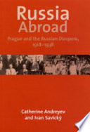 Russia abroad : Prague and the Russian diaspora, 1918-1938 /