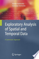 Exploratory analysis of spatial and temporal data : a systematic approach /