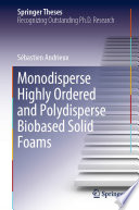 Monodisperse Highly Ordered and Polydisperse Biobased Solid Foams /