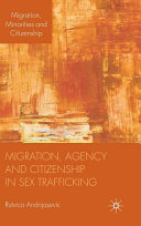 Migration, agency, and citizenship in sex trafficking /
