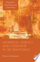 Migration, Agency and Citizenship in Sex Trafficking /