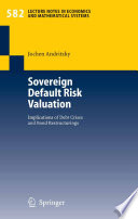 Sovereign default risk valuation : implications of debt crises and bond restructurings /