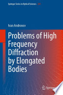 Problems of High Frequency Diffraction by Elongated Bodies /