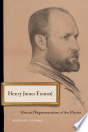 Henry James framed : material representations of the master /