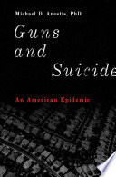 Guns and suicide : an American epidemic /